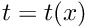 $t=t(x)$