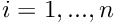 $ i=1,...,n $