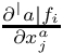 $ \frac{ \partial^|a| f_i}{\partial x_j^a} $